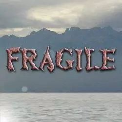 Fragile