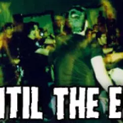 Until The End