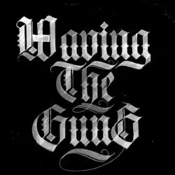 Waving The Guns