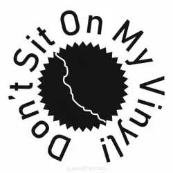 Don't Sit On My Vinyl!