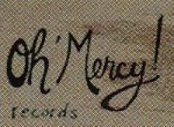 Oh'Mercy! Records