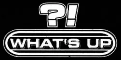 What's Up ?!