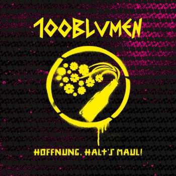 Album 100blumen: Hoffnung, Halt's Maul!