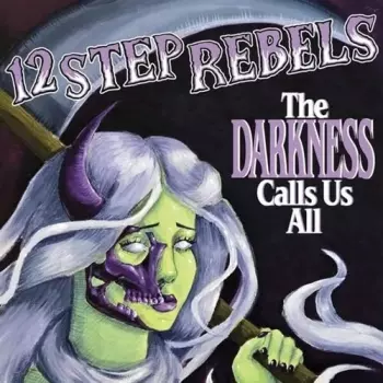 12 Step Rebels: The Darkness Calls Us All