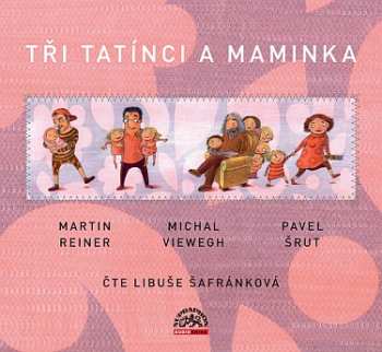 Album Libuše Šafránková: 3 tatínci a maminka / Reiner, Viewegh