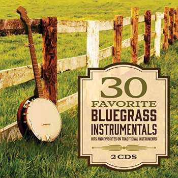 Album 30 Favorite Bluegrass Instrumentals / Various: 30 Favorite Bluegrass Instrumentals