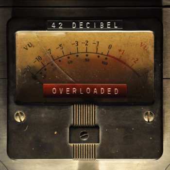 LP/CD 42 Decibel: Overloaded