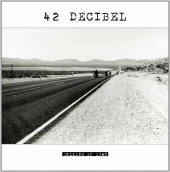 LP/CD 42 Decibel: Rolling In Town 