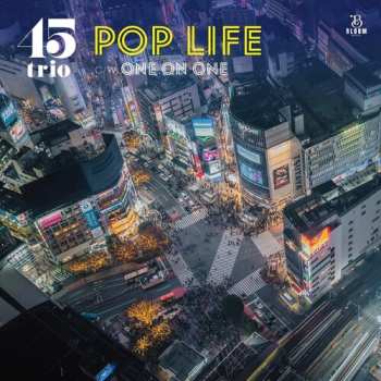 Album 45 Trio: Pop Life B