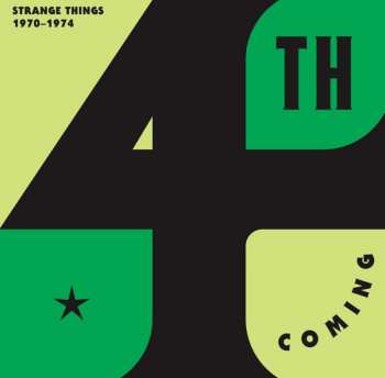 2LP 4th Coming: Strange Things: 1970 - 1974