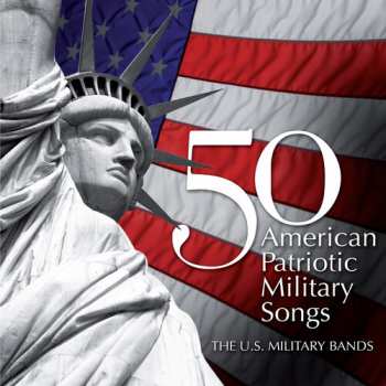 Album 50 American Patriotic Military Songs / Various: 50 American Patriotic Military Songs