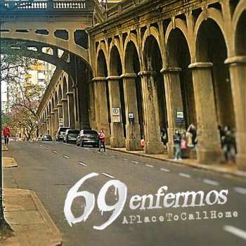 CD 69 Enfermos: A Place To Call Home