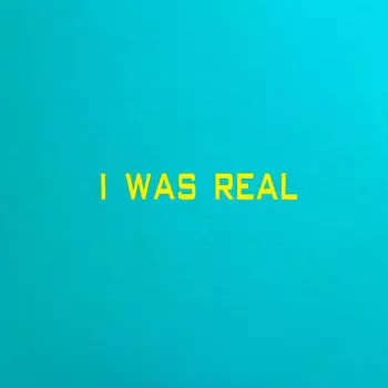 I Was Real
