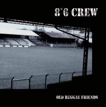 LP 8°6 Crew: Old Reggae Friends