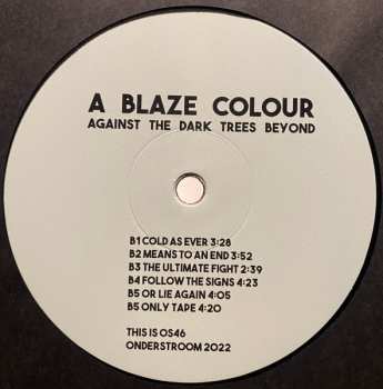 LP A Blaze Colour: Against The Dark Trees Beyond