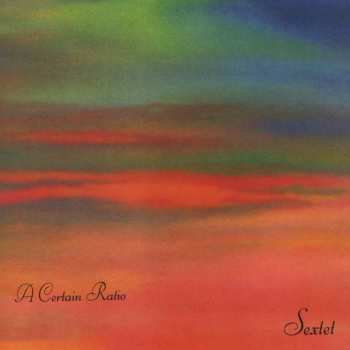 LP A Certain Ratio: Sextet