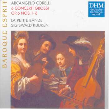 Album Sigiswald Kuijken: Concerti Grossi Op. 6. Nos. 1-6