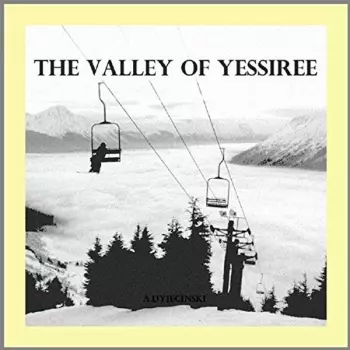 Artur Dyjecinski: Valley Of Yessiree