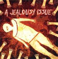 Album A Jealousy Issue: If The Flames Don't Kill Us... We Will