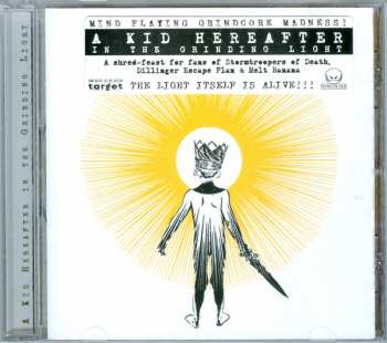 CD A Kid Hereafter: A Kid Hereafter In The Grinding Light