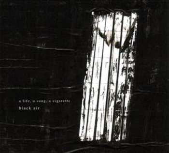 Album A Life, A Song, A Cigarette: Black Air