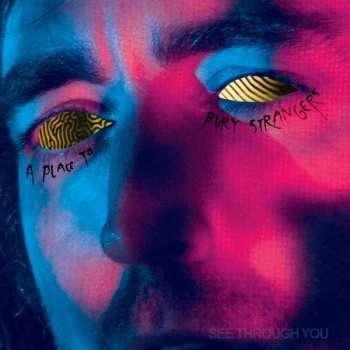 Album A Place To Bury Strangers: See Through You