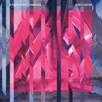 CD A Place To Bury Strangers: Transfixiation