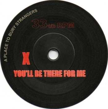 SP A Place To Bury Strangers: You'll Be There for Me / When You're Gone