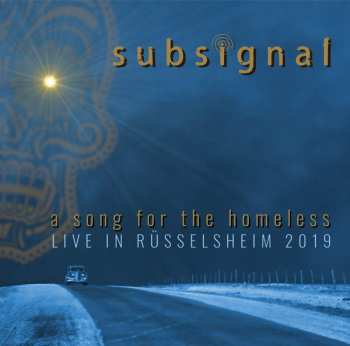 2LP Subsignal: A Song For The Homeless Live In Rüsselsheim 2019 LTD
