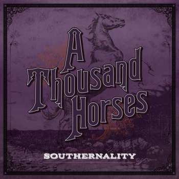 CD A Thousand Horses: Southernality