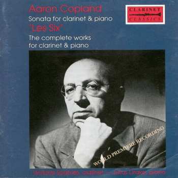 CD Aaron Copland: Sonata For Clarinet & Piano / 'Les Six' - Music For Clarinet & Piano