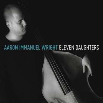 CD Aaron Immanuel Wright: Eleven Daughters