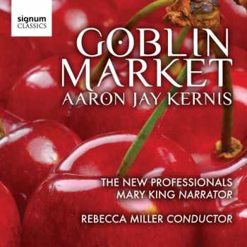 CD Aaron Jay Kernis: Goblin Market