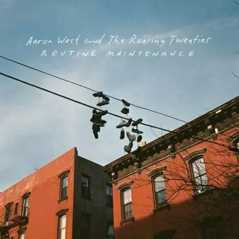 Aaron West And The Roaring Twenties: Routine Maintenance