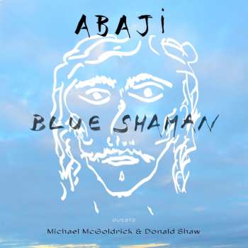 Album Abaji: Blue Shaman