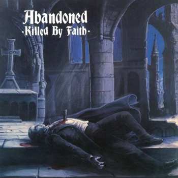 LP Abandoned: Killed By Faith