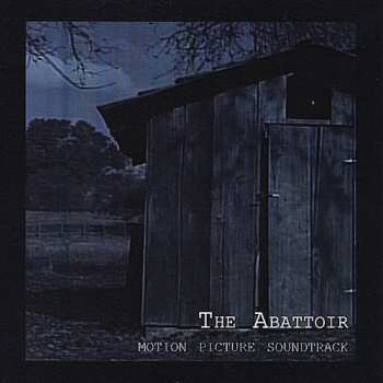 Album Abattoir: Motion Picture Soundtrack / Various: Abattoir: Motion Picture Soundtrack