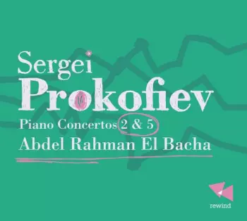 Sergei Prokofiev: Piano Concertos 2 & 5
