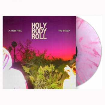 LP A. Billi Free: Holy Body Roll CLR
