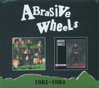 Album Abrasive Wheels: 1981-1984