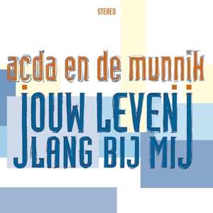 LP Acda en de Munnik: Jouw Leven Lang Bij Mij