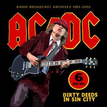 6CD/Doos AC/DC: Dirty Deeds In Sin City (Radio Broadcast Archives 1985-2000)