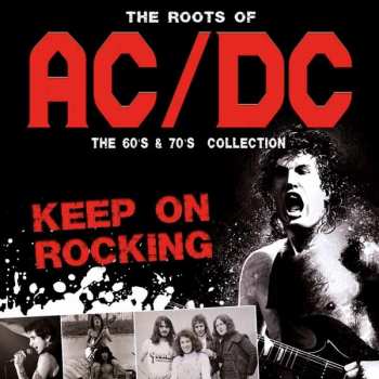 CD AC/DC: The Roots Of Ac/dc - The 60's & 70's  Collection - Keep On Rocking