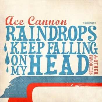 Album Ace Cannon: Raindrops Keep Falling On My Head & Other