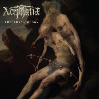 LP Acephalix: Theothanatology