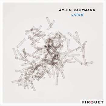 CD Achim Kaufmann: Later
