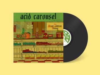 LP Acid Carousel: The Most Oddest Thing