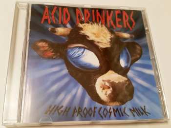 CD Acid Drinkers: High Proof Cosmic Milk