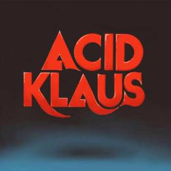 LP Acid Klaus: Step On My Travelator
