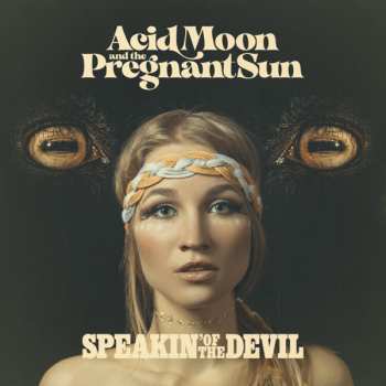 CD Acid Moon And The Pregnant Sun: Speakin' Of The Devil 